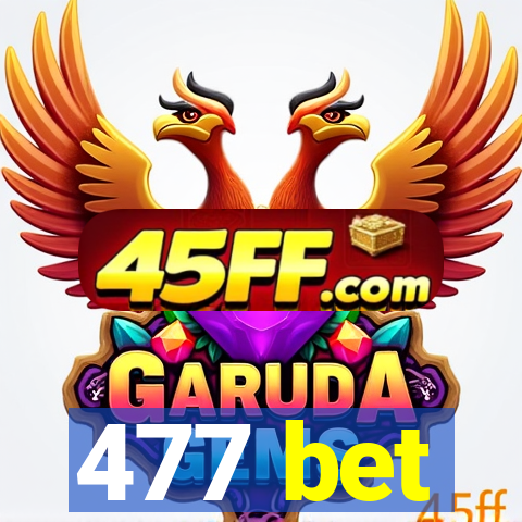 477 bet